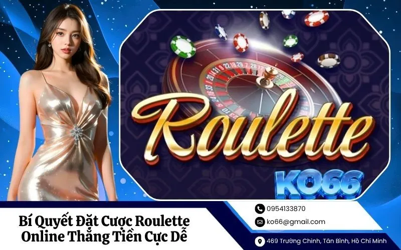 5 Bí Quyết Đặt Cược Roulette Online Thắng Tiền Cực Dễ