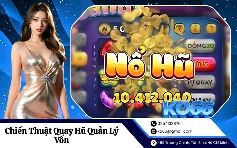 Chiến Thuật Quay Hũ Quản Lý Vốn