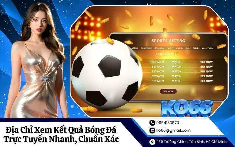 Địa Chỉ Xem Kết Quả Bóng Đá Trực Tuyến Nhanh, Chuẩn Xác