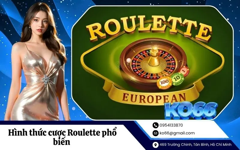 hình thức cược Roulette phổ biến và tỷ lệ thưởng