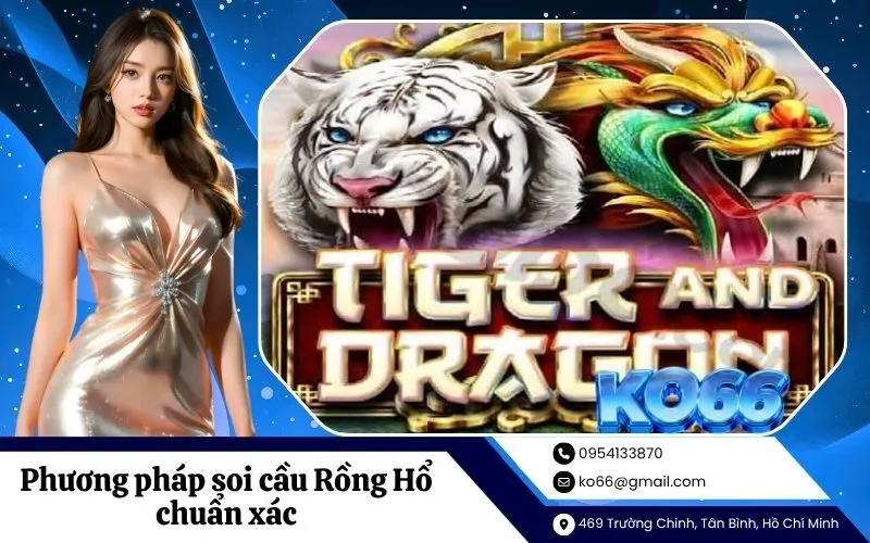 Phương pháp soi cầu Rồng Hổ chuẩn xác