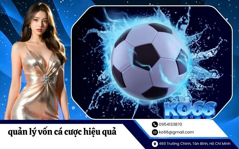 quản lý vốn cá cược hiệu quả