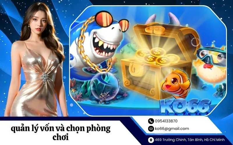 quản lý vốn và chọn phòng chơi