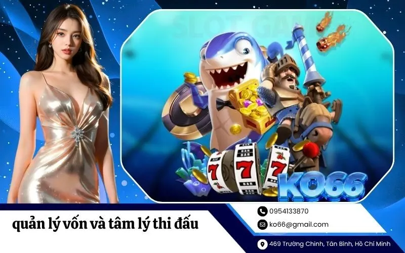 quản lý vốn và tâm lý thi đấu