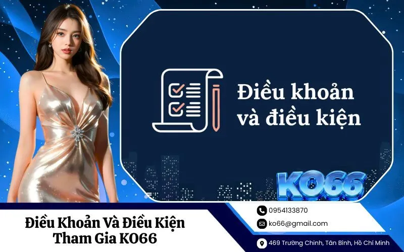 Điều Khoản Và Điều Kiện Tham Gia KO66