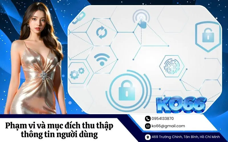 Phạm vi và mục đích thu thập thông tin người dùng
