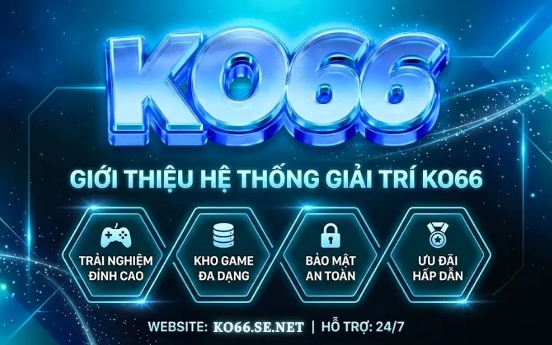 Sản Phẩm Giải Trí Nổi Bật Tại KO66