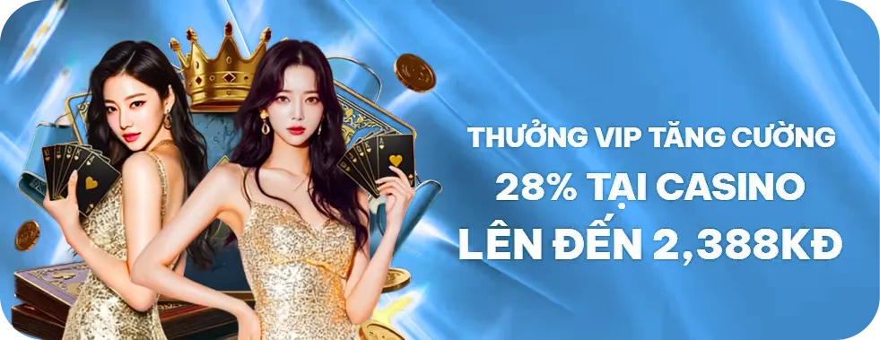 thưởng vip tăng cường 28%